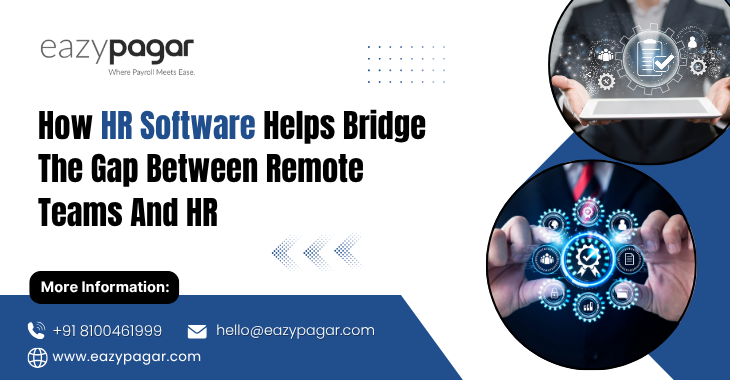 How HR Software Helps Bridge The Gap Between Remote Teams and HR